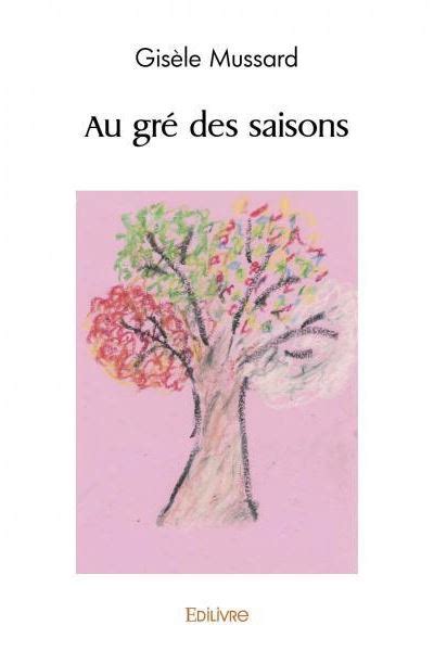 Au Gr Des Saisons Broch Gis Le Mussard Achat Livre Fnac