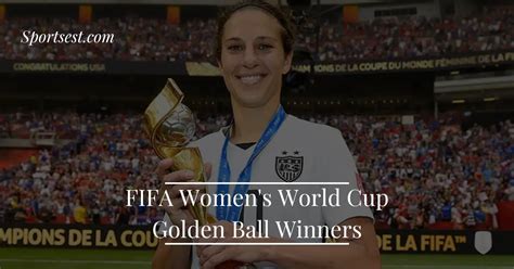 Fifa Womens World Cup Golden Ball Winners List Sportsest