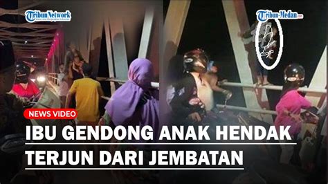 Viral Detik Detik Penyelamatan Ibu Gendong Anak Hendak Terjun Dari Atas