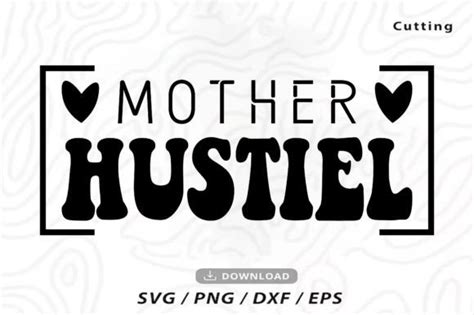 Mother Hustler Svg Mother Hustler Png Graphic By Yadesign Store · Creative Fabrica