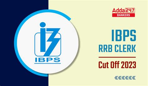 IBPS RRB Clerk Cut Off 2023 Out IBPS RRB कलरक कट ऑफ 2023 जर दख