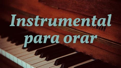 MÚSICA INSTRUMENTAL CRISTIANA Piano para orar 1 YouTube