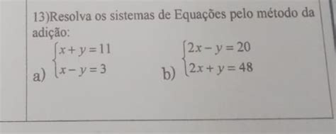 Solved 13 Resolva Os Sistemas De Equações Pelo Método Da Adição A