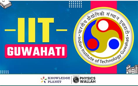 IIT Guwahati 2024 Admission Courses Fees Cut Off Placements Facilities