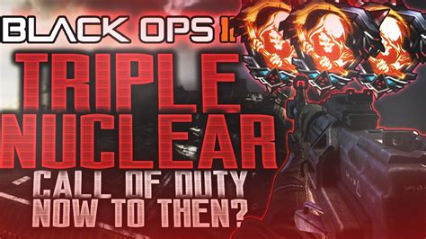 Black Ops Triple Nuclear W An Call Of Duty Now To Then Bo