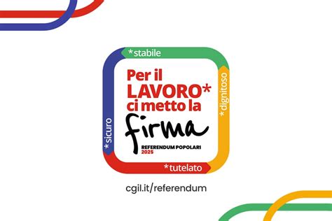 Lavoro CGIL Iniziata La Raccolta Firme Per I 4 Referendum