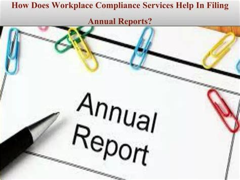 Ppt How Does Workplace Compliance Services Help In Filing Annual