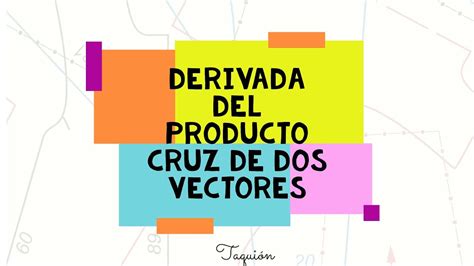 Derivada Del Producto Cruz De Dos Vectores YouTube