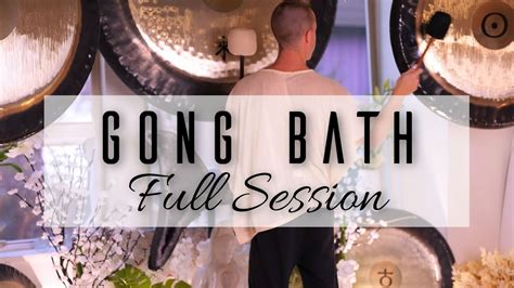 Full Gong Bath Session Sound Healing Journey With Gongs Youtube