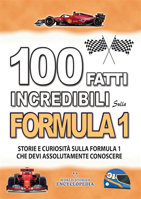 100 FATTI INCREDIBILI SULLA FORMULA 1 Storie E Curiosita Sulla