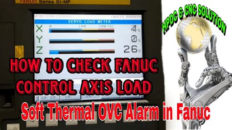 How To Check Fanuc Control Axis Load Soft Thermal Ovc Alarm In Fanuc