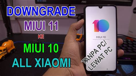 3 Cara Downgrade Dari MIUI 11 Ke MIUI 10 All Xiaomi Tanpa PC Atau Pakai