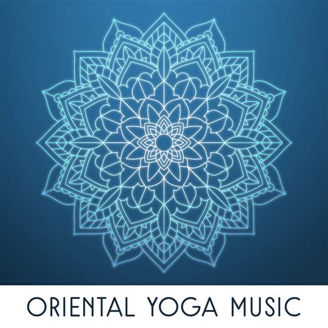 Oriental Yoga Music – Mystic Melodies, Yoga Music, Deep Meditation, Zen ...