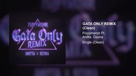 Floyymenor Anitta Ozuna Gata Only Remix Clean Version Youtube