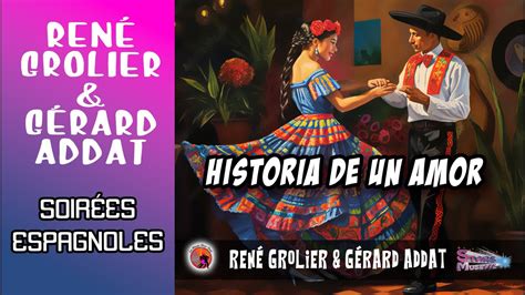 Historia de un amor René Grolier Gerard Addat Soirées Espagnole