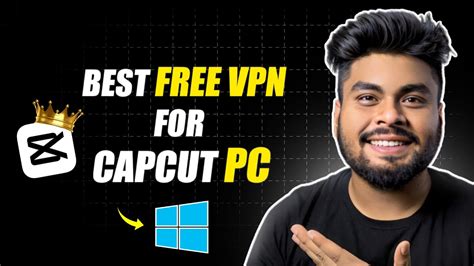 Best Vpn For Capcut Pc Best Free Vpn In India Best Free Vpns