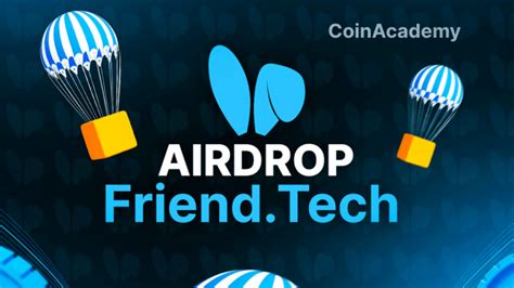 Airdrop Friend Tech comment y être éligible