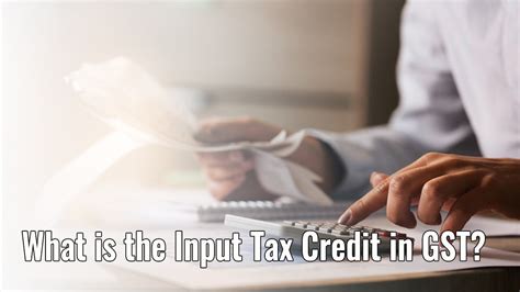 What Is The Input Tax Credit Itc In Gst