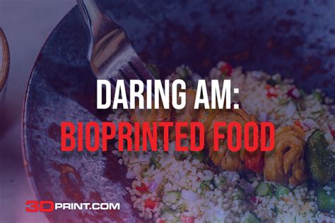 Daring Am Oh The Bioprinted Meat You Will Eat The