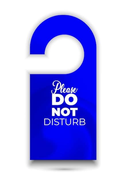 Premium Vector A Blue Sign That Says Please Do Not Disturb