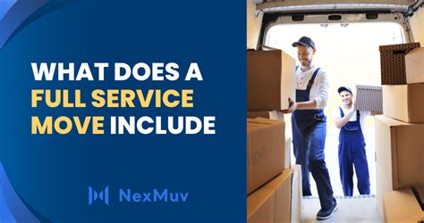 What Does A Full Service Move Include Nexmuv