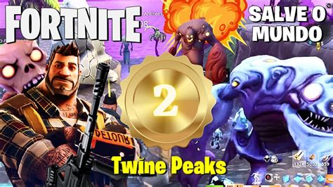 TWINE PEAKS 2 FORTNITE SALVE O MUNDO DEFESA DO ESCUDO