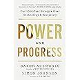 Power And Progress Our Thousand Year Struggle Over Technology And