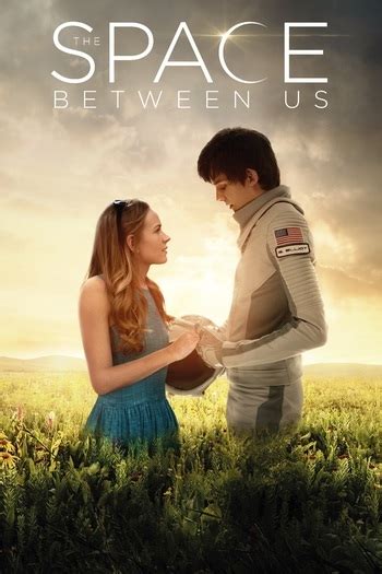 The Space Between Us - Where to Watch and Stream (AU)