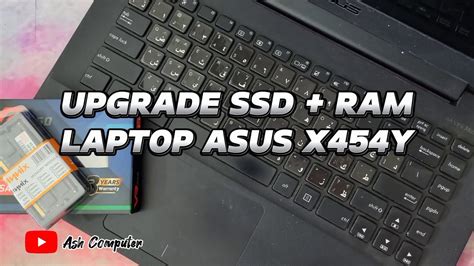 CARA BONGKAR DAN UPGRADE SSD RAM LAPTOP ASUS X454Y FASTBOOT