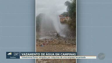 Jornal Da Eptv Edi O Campinas Piracicaba Cano Rompe E Causa