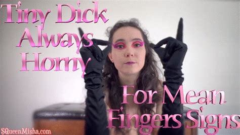 Tiny Dick Always Horny For Mean Fingers Signs SQueenMisha Clips4sale