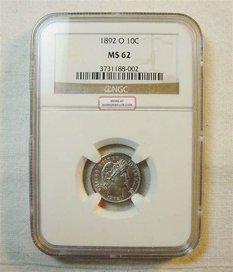 1892 O Ngc Graded Ms 62 Barber Dime Old United States Coin