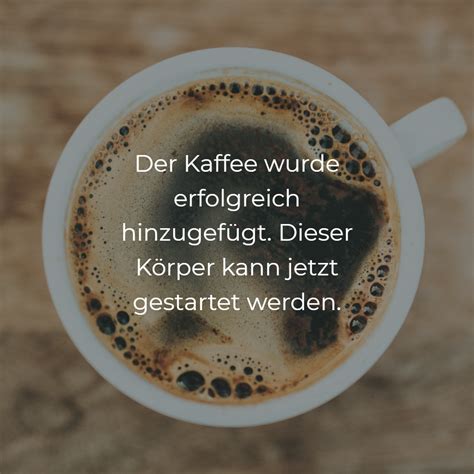 Der Kaffee wurde erfolgreich hinzugefügt Dieser Körper kann jetzt