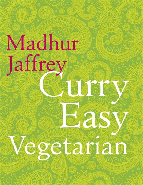 Madhur Jaffrey's Ultimate Curry Bible