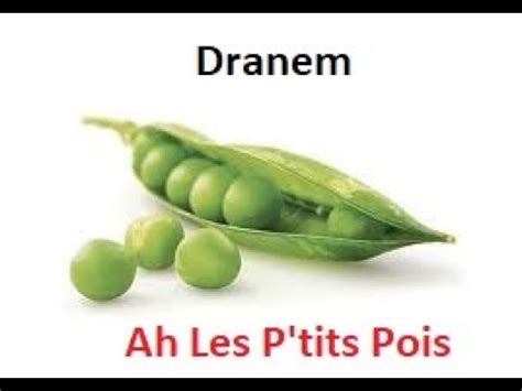 Ah Les P Tits Pois Dranem YouTube