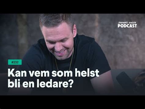 Johannes Hansen Podcast Kan Vem Som Helst Bli En Ledare Avsnitt