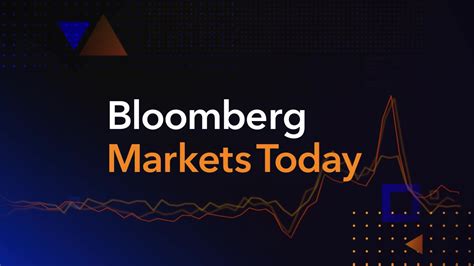 Watch Bloomberg Markets Today Bloomberg