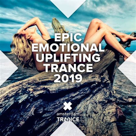 Epic Emotional Uplifting Trance 2019 Compilation By Various Artists