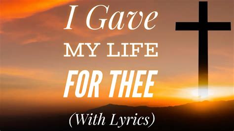 I Gave My Life For Thee With Lyrics Beautiful Easter Hymn YouTube