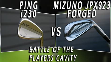 Mizuno JPX923 Forged Vs Ping I230 Forgiveness Review YouTube