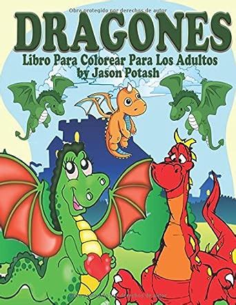 Dragones Libro Para Colorear Para Los Adultos El Estrés Adulto Dibujos