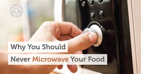 Why You Should Never Microwave Your Food