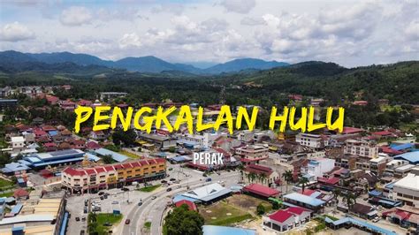 Tempat Menarik Di Pengkalan Hulu Perak Jack Reid