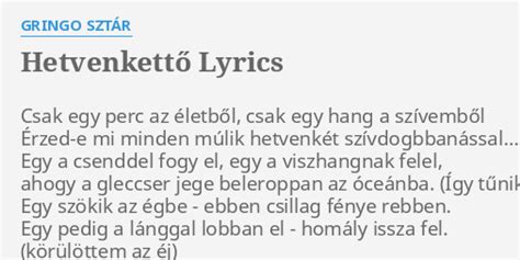 HETVENKETTŐ LYRICS by GRINGO SZTÁR Csak egy perc az