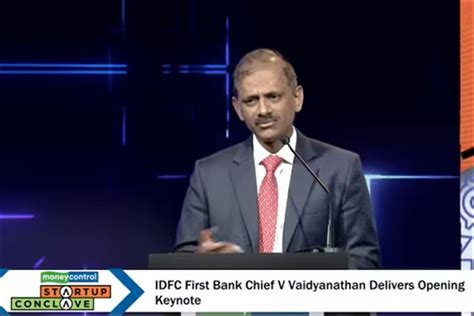 India Becoming A Land Of Entrepreneurs V Vaidyanathan Idfc First Bank