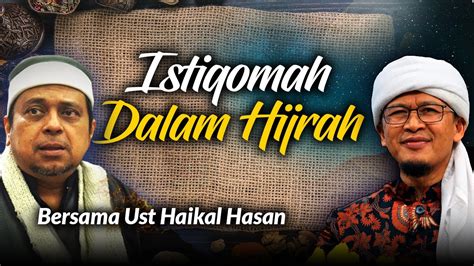 Ustad Haikal Hasan Bersama Aa Gym Istiqomah Dalam Hijrah Youtube