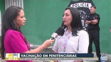 Bom Dia Piauí Vacinação em penitenciárias FMS imuniza servidores e