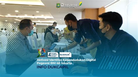 Disdukcapil Aktivasi Identitas Kependudukan Digital Pegawai Bni