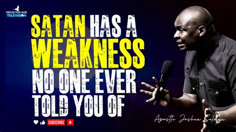 Let Me Show You Satan S Weakness And How To Use It Against Him Apostle Joshua Selman Youtube