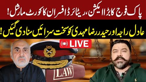 Live Pak Army Sentences Adil Raja Haider Mehdi Court Martial Of